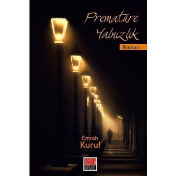 Prematüre Yalnızlık - Emrah Kurul