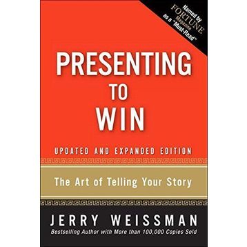 Presenting To Win The Art Of Telling Your Story