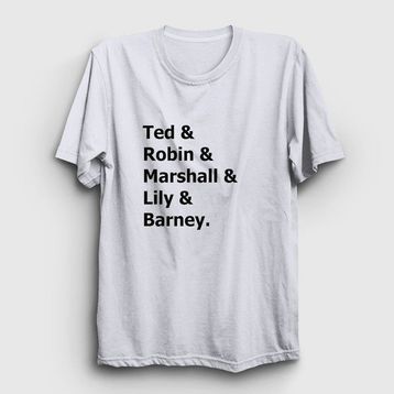 Presmono Names How I Met Your Mother Beyaz Unisex T-shirt