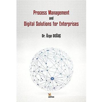 Process Management and Digital Solutions for Enterprises - Özge Doğuç