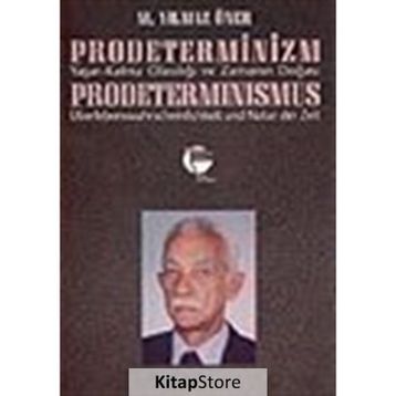 PRODETERMINIZM/ YAŞAR-KALMA OLASILIĞI VE ZAMANIN DOĞASI - M. YILMAZ ÖNER