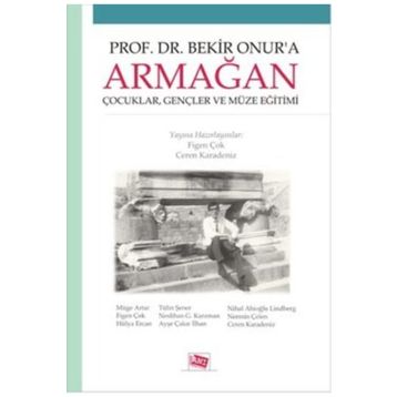 Prof. Dr. Bekir Onur’a Armağan - Ceren Karadeniz Figen Çok
