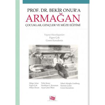 Prof. Dr. Bekir Onur’a Armağan - Ceren Karadeniz Figen Çok