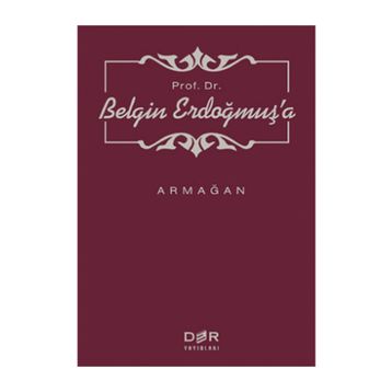 PROF. DR. BELGIN ERDOĞMUŞ'A ARMAĞAN - M. MURAT İNCEOĞLU