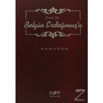 PROF. DR. BELGIN ERDOĞMUŞ'A ARMAĞAN - M. MURAT İNCEOĞLU