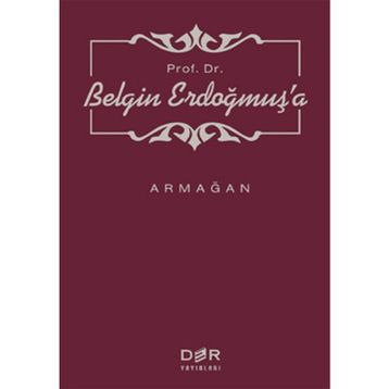 PROF. DR. BELGIN ERDOĞMUŞ'A ARMAĞAN - M. MURAT İNCEOĞLU