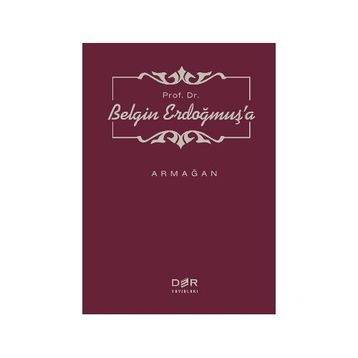 PROF. DR. BELGIN ERDOĞMUŞ'A ARMAĞAN - M. MURAT İNCEOĞLU