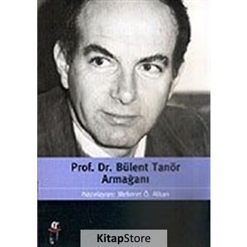 PROF. DR. BÜLENT TANÖR ARMAĞANI - MEHMET Ö. ALKAN