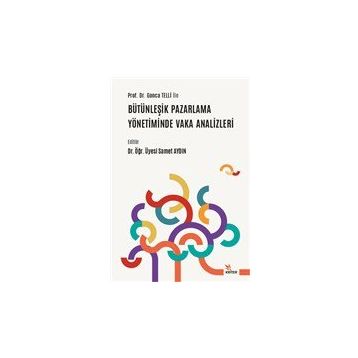 Prof. Dr. Gonca Telli ile Bütünleşik Pazarlama Yönetiminde Vaka Analizleri Kriter Yayınları