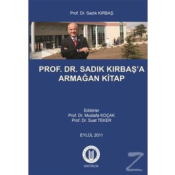 Prof. Dr. Sadık Kırbaş’a Armağan Kitap - Mustafa Koçak Suat Teker