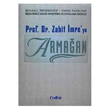 PROF. DR. ZAHIT İMRE'YE ARMAĞAN - KOLEKTIF