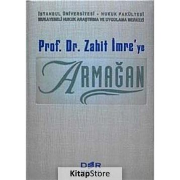 PROF. DR. ZAHIT İMRE'YE ARMAĞAN - KOLEKTIF