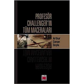 Profesör Challenger'ın Tüm Maceraları - Sir Arthur Conan Doyle