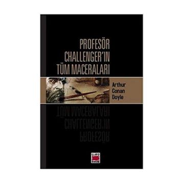 Profesör Challenger'ın Tüm Maceraları - Sir Arthur Conan Doyle