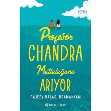 Profesör Chandra Mutluluğunu Arıyor - Rajeev Balasubramanyam