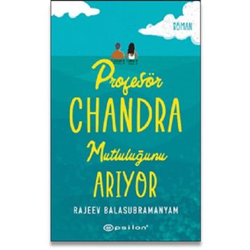 Profesör Chandra Mutluluğunu Arıyor - Rajeev Balasubramanyam