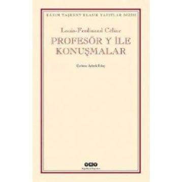 PROFESÖR Y ILE KONUŞMALAR - LOUIS FERDINAND CELINE