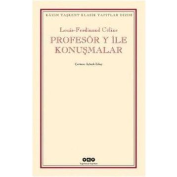 PROFESÖR Y ILE KONUŞMALAR - LOUIS FERDINAND CELINE