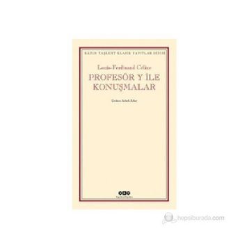 PROFESÖR Y ILE KONUŞMALAR - LOUIS FERDINAND CELINE