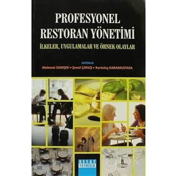 PROFESYONEL RESTORAN YÖNETİMİ İLKELER, UYGULAMALAR VE ÖRNEK OLAYLAR - KOLEKTIF