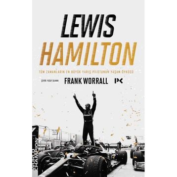 Profil Kitap Lewis Hamilton: Tüm Zamanların En Büyük Yarış Pilotunun Yaşam Öyküsü