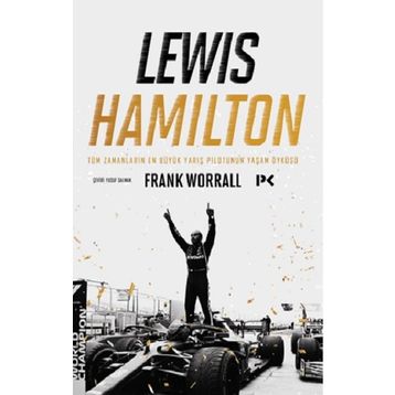 Profil Kitap Lewis Hamilton: Tüm Zamanların En Büyük Yarış Pilotunun Yaşam Öyküsü