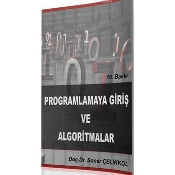 PROGRAMLAMAYA GİRİŞ VE ALGORITMALAR - SONER ÇELİKKOL
