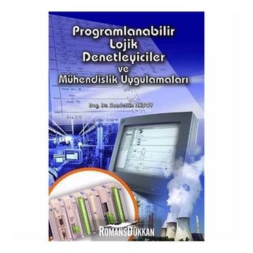 PROGRAMLANABILIR LOJIK DENETLEYICILER VE MÜHENDİSLİK UYGULAMALARI - SAADETTIN AKSOY