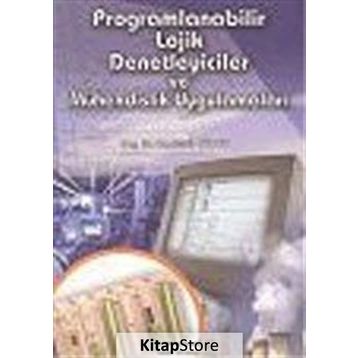 PROGRAMLANABILIR LOJIK DENETLEYICILER VE MÜHENDİSLİK UYGULAMALARI - SAADETTIN AKSOY