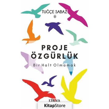 Proje Özgürlük: Bir Halt Olmamak - Tuğçe Sabaz