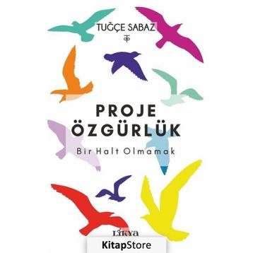 Proje Özgürlük: Bir Halt Olmamak - Tuğçe Sabaz