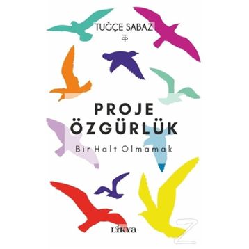 Proje Özgürlük: Bir Halt Olmamak - Tuğçe Sabaz