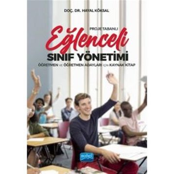 Proje Tabanlı Eğlenceli Sınıf Yönetimi - Hayal Köksal