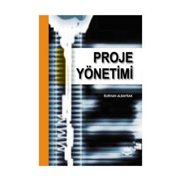 Proje Yönetimi - Gül Coşkun Değirmen Gül Coşkun Değirmen Nilay Başok Yurdakul