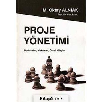Proje Yönetimi - M. Oktay Alnıak