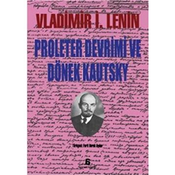 PROLETER DEVRIM VE DÖNEK KAUTSKY - VLADIMIR İLYİÇ LENIN