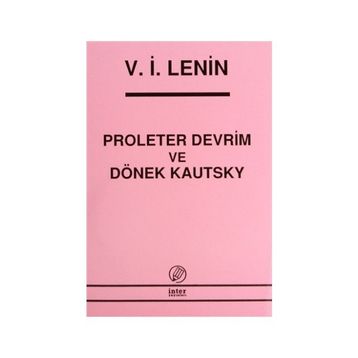 PROLETER DEVRIM VE DÖNEK KAUTSKY - VLADIMIR İLYİÇ LENIN