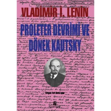 PROLETER DEVRIMI VE DÖNEK KAUTSKY - VLADIMIR İLYİÇ LENIN