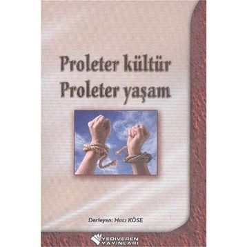 Proleter Kültür Proleter Yaşam - Hacı Köse