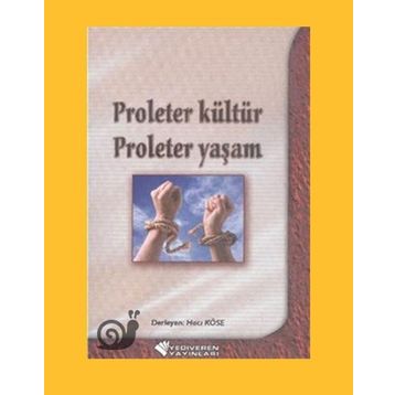 Proleter Kültür Proleter Yaşam - Hacı Köse
