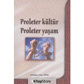 Proleter Kültür Proleter Yaşam - Hacı Köse