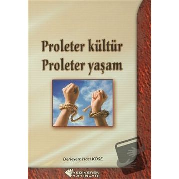 Proleter Kültür Proleter Yaşam - Hacı Köse