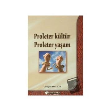Proleter Kültür Proleter Yaşam - Hacı Köse