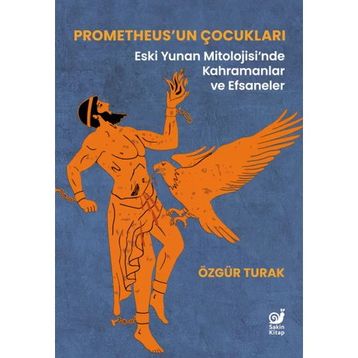 Prometheus'un Çocukları Özgür Turak