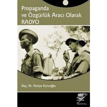 PROPAGANDA VE ÖZGÜRLÜK ARACI OLARAK RADYO - HURIYE KURUOĞLU
