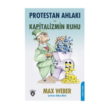 Protestan Ahlakı ve Kapitalizmin Ruhu - Max Weber