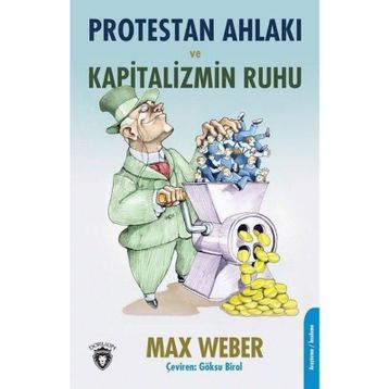 Protestan Ahlakı ve Kapitalizmin Ruhu - Max Weber