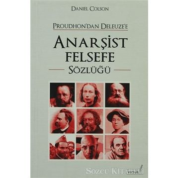 PROUDHONDAN DELEUZEE ANARŞİST FELSEFE SÖZLÜĞÜ - DANIEL COLSON