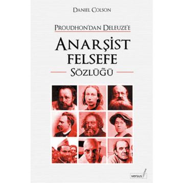 PROUDHONDAN DELEUZEE ANARŞİST FELSEFE SÖZLÜĞÜ - DANIEL COLSON