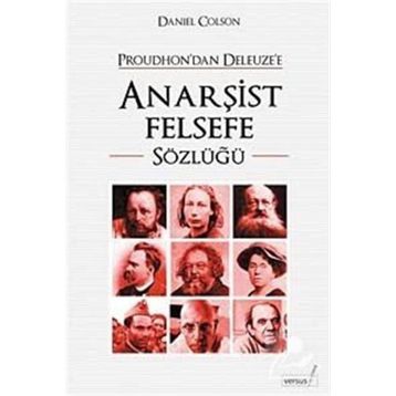 PROUDHONDAN DELEUZEE ANARŞİST FELSEFE SÖZLÜĞÜ - DANIEL COLSON